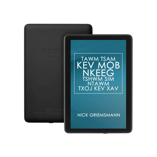 TAWM TSAM KEV MOB NKEEG TSHWM SIM NTAWM TXOJ KEV XAV - Hmong Edition (eBook)